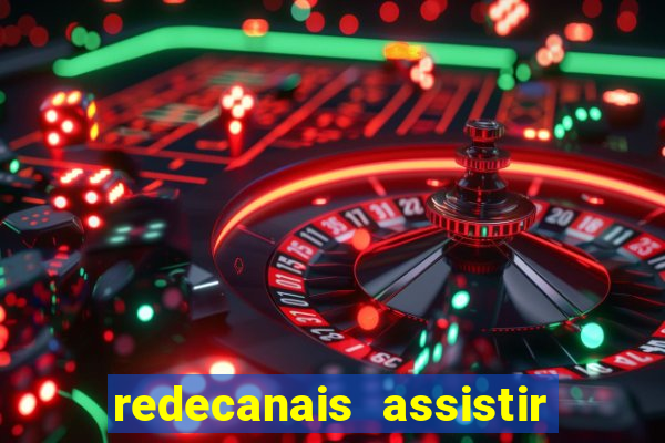 redecanais assistir futebol ao vivo